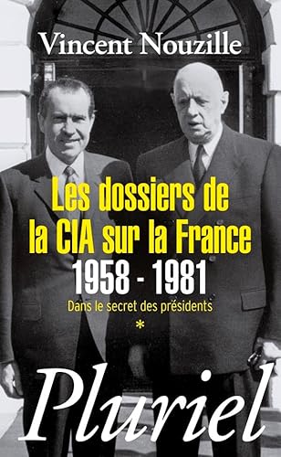 9782818500163: Les dossiers de la CIA sur la France 1958-1981: Dans le secret des prsidents