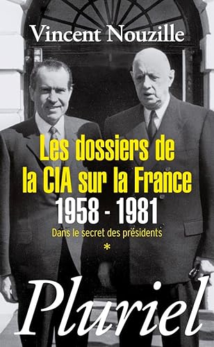 Stock image for Les dossiers de la CIA sur la France 1958-1981: Dans le secret des prsidents * for sale by Librairie Th  la page