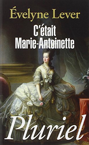 9782818500170: C'tait Marie-Antoinette (Pluriel) (French Edition)
