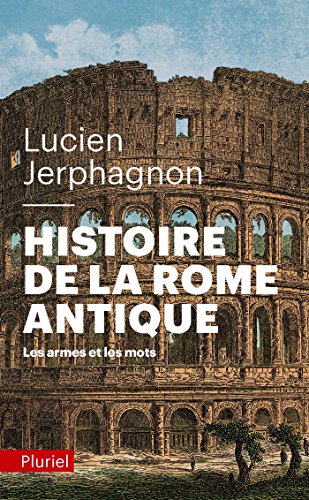 9782818500958: Histoire de la Rome antique: Les armes et les mots