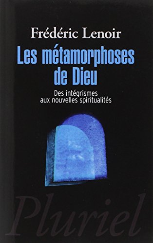 Beispielbild fr Les mtamorphoses de Dieu - Des intgrismes aux nouvelles spiritualits zum Verkauf von Librairie Le Nord