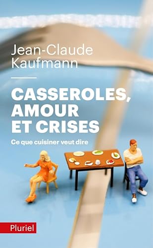 9782818501252: Casseroles, amours et crises: Ce que cuisiner veut dire