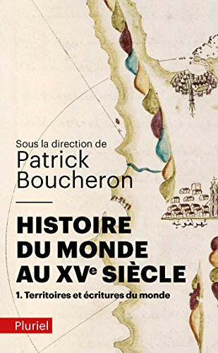 Beispielbild fr Histoire du monde au XVe si cle, tome 1: Territoires et  critures du monde (Pluriel) (French Edition) zum Verkauf von Half Price Books Inc.