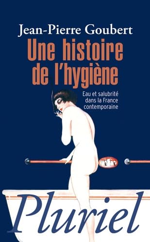 Beispielbild fr Une histoire de l'hygine: Eau et salubrit dans la France contemporaine zum Verkauf von Ammareal