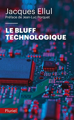 9782818502273: Le bluff technologique: Prface de Jean-Luc Porquet (Pluriel)