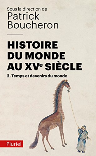 Stock image for Histoire du monde au XVe sicle : Volume 2 : Temps et devenirs du monde for sale by medimops