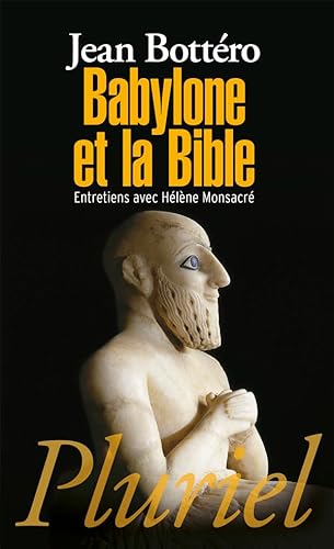 9782818502662: Babylone et la Bible: Entretiens avec Hlne Monsacr
