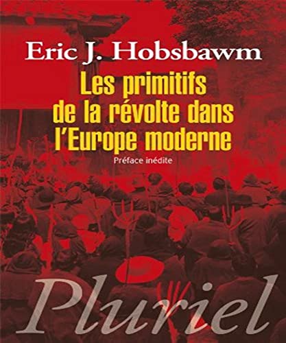 Imagen de archivo de Les primitifs de la rvolte dans l'Europe moderne a la venta por Revaluation Books