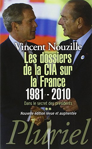 Stock image for Les dossiers de la CIA sur la France 1981-2010: Dans le secret des prsidents ** for sale by pompon