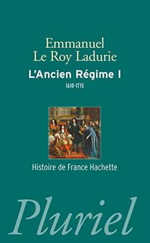 9782818503065: L'Ancien Rgime tome 1: Tome 1, L'absolutisme en vraie grandeur (1610-1715) (Pluriel)