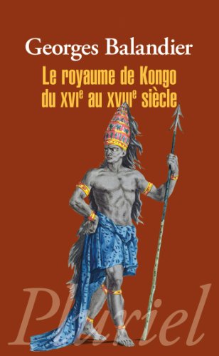 9782818503706: Le royaume de Kongo du XVIe au XVIIIe sicle (Pluriel)