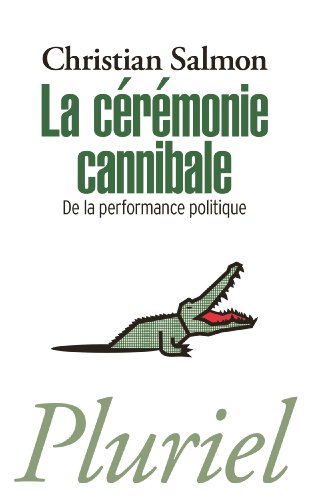 Imagen de archivo de La Crmonie cannibale: De la performance politique a la venta por medimops