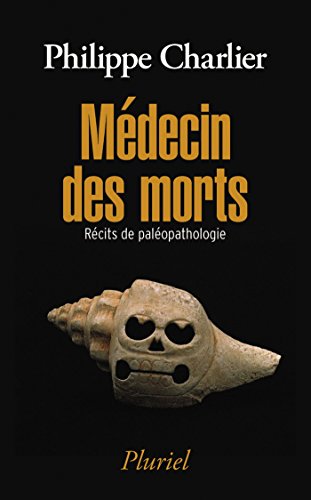 Stock image for Mdecin des morts: Rcits de palopathologie for sale by medimops