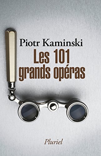 9782818504260: Les 101 grands opras (Grand Pluriel)