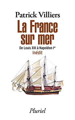 9782818504376: La France sur mer: De Louis XIII  Napolon Ier