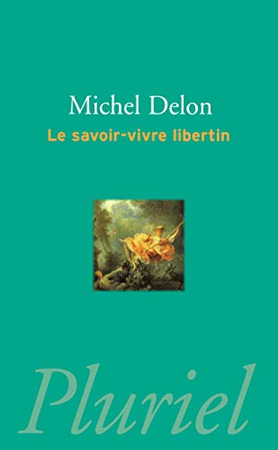 Beispielbild fr Le savoir-vivre libertin zum Verkauf von medimops