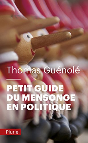 Beispielbild fr Petit guide du mensonge en politique zum Verkauf von Ammareal