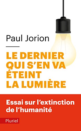 Beispielbild fr Le dernier qui s'en va teint la lumire: Essai sur l'extinction zum Verkauf von Ammareal