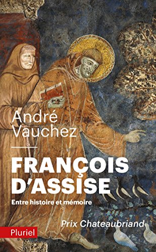Beispielbild fr Franois d'Assise: Entre histoire et mmoire (Pluriel) (French Edition) zum Verkauf von Gallix