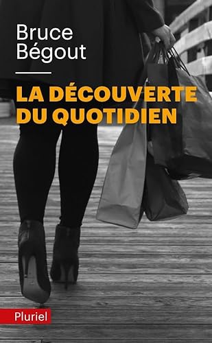 9782818505694: La dcouverte du quotidien (Pluriel) (French Edition)