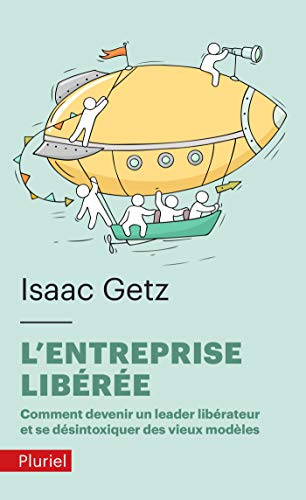 Beispielbild fr L'Entreprise libre: Comment devenir un leadeur librateur et se dsintoxiquer des vieux modles zum Verkauf von Librairie Th  la page