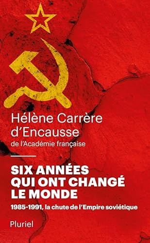 9782818505915: Six annes qui ont chang le monde: 1985-1991, la chute de l'Empire sovitique