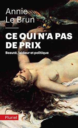 Imagen de archivo de Ce qui n'a pas de prix: Beaut, laideur et politique a la venta por medimops