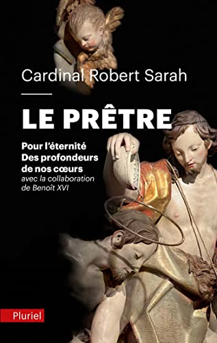 Stock image for Le Prtre: Des profondeurs de nos coeurs/Pour l'ternit [Poche] Sarah, Cardinal Robert for sale by BIBLIO-NET