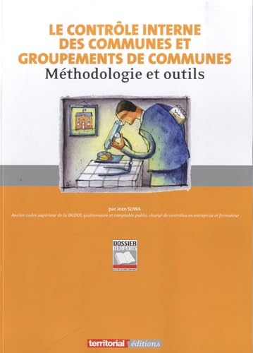 Stock image for Le Controle Interne des Communes et Groupement de Communes - Mthodologie et Outils Sliwa, Jean for sale by BIBLIO-NET