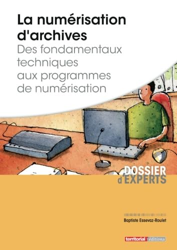 9782818610428: La numrisation d'archives - Des fondamentaux techniques aux programmes de numrisation