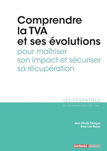Stock image for Comprendre la TVA et ses volutions pour matriser son impact et scuriser sa rcupration for sale by Revaluation Books