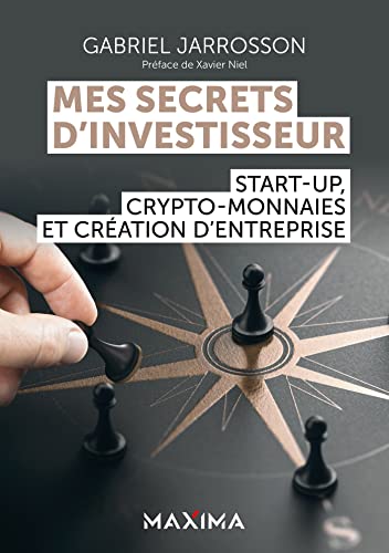 Stock image for Mes secrets d'investisseur: Start-up, crypto-monnaies et cration d'entreprise for sale by medimops