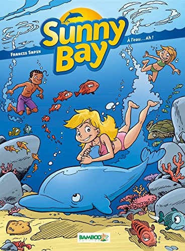 Beispielbild fr SUNNY BAY, Tome 2 : A l'eau. Ah ! zum Verkauf von medimops