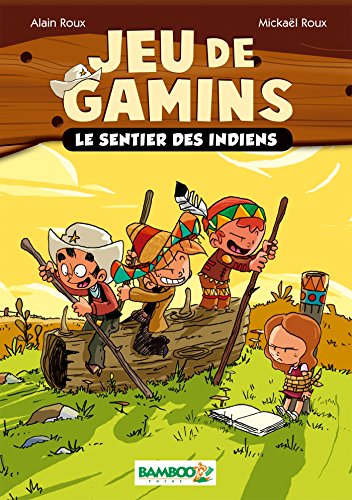 9782818924709: Jeu de gamins, Tome 2 : Les sentiers des Indiens