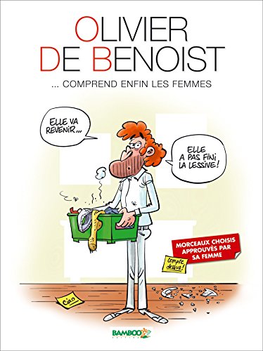 Beispielbild fr Olivier De Benoist. Comprend Enfin Les Femmes zum Verkauf von RECYCLIVRE