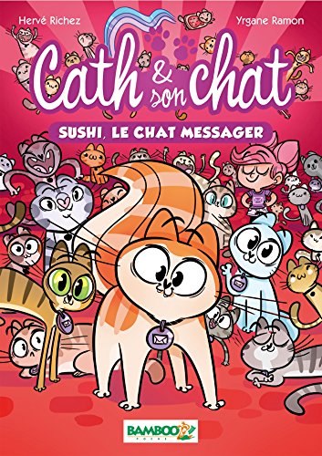 Imagen de archivo de Cath et son chat - Poche - tome 02: Sushi, le chat messager a la venta por Ammareal