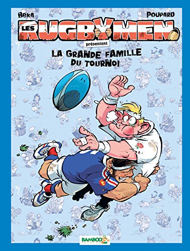 Imagen de archivo de Les Rugbymen Prsentent. Vol. 13. La Grande Famille Du Tournoi a la venta por RECYCLIVRE