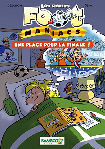 Beispielbild fr Les Petits Footmaniacs - Poche - tome 03: Une place pour la finale Cazenove, Christophe et Saive, Olivier zum Verkauf von BIBLIO-NET