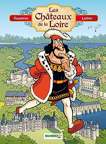Imagen de archivo de Les chteaux de la Loire - tome 1 Cazenove, Christophe et Larbier, Philippe a la venta por BIBLIO-NET
