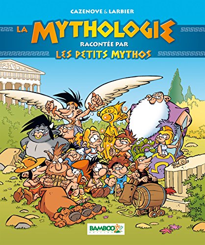 Beispielbild fr LA MYTHOLOGIE RACONTEE PAR LES PETITS MYTHOS NOUVELLE EDITION zum Verkauf von medimops