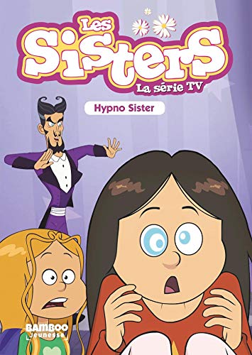 Beispielbild fr Les Sisters - La Srie TV - Poche - tome 08: HypnoSister zum Verkauf von Librairie Th  la page