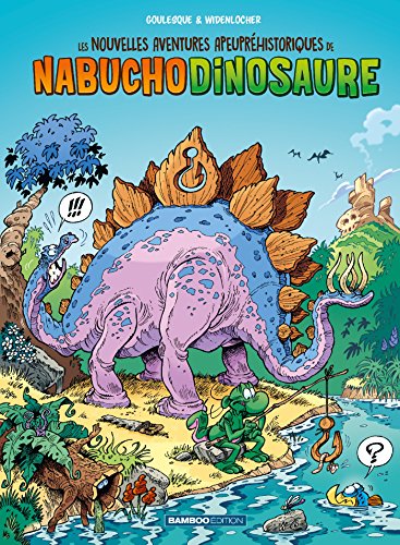 9782818962213: Les nouvelles aventures apeuprhistoriques de Nabuchodinosaure, Tome 1 :