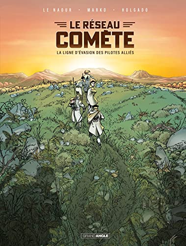 

Le réseau Comète - histoire complète: La ligne d'évasion des pilotes alliés [Relié] Le Naour, Jean-Yves; Marko et Holgado
