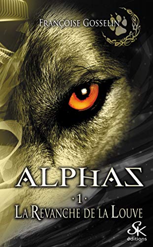 Imagen de archivo de Alphas 1 La revanche de la louve a la venta por Ammareal