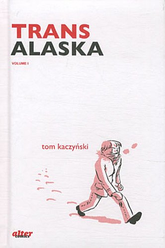 Stock image for Trans Alaska: Trans Sibrie Kaczynski, Tom for sale by BIBLIO-NET