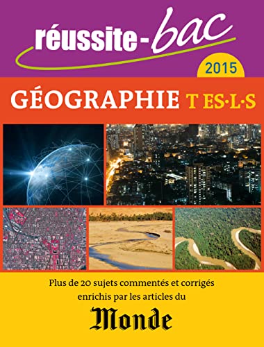 9782820803221: Russite-bac 2015 - Gographie, Terminale sries ES, L et S (avec Le Monde)