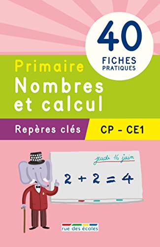 Beispielbild fr Primaire, Nombres Et Calcul : Repres Cls Cp-ce1 : 40 Fiches Pratiques zum Verkauf von RECYCLIVRE