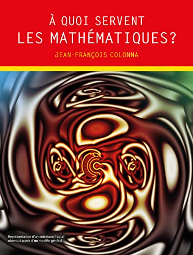 Beispielbild fr A quoi servent les mathmatiques ? zum Verkauf von Ammareal