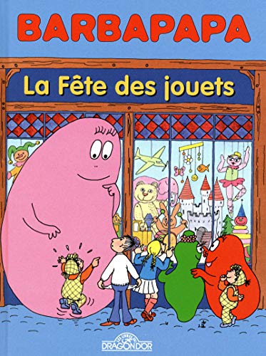 Barbapapa - La fÃªte des jouets (11) (9782821200142) by Tison, Annette; Taylor, Talus