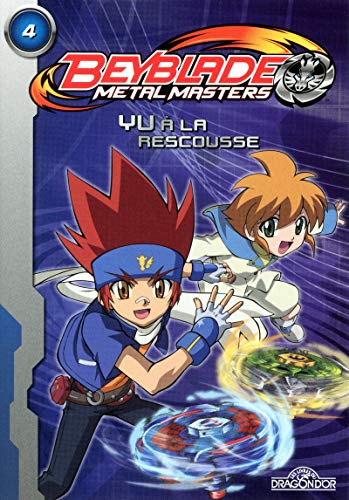 Stock image for Metal Masters 4 - Yu ? la rescousse (04) (Beyblade) (French Edition) for sale by SecondSale
